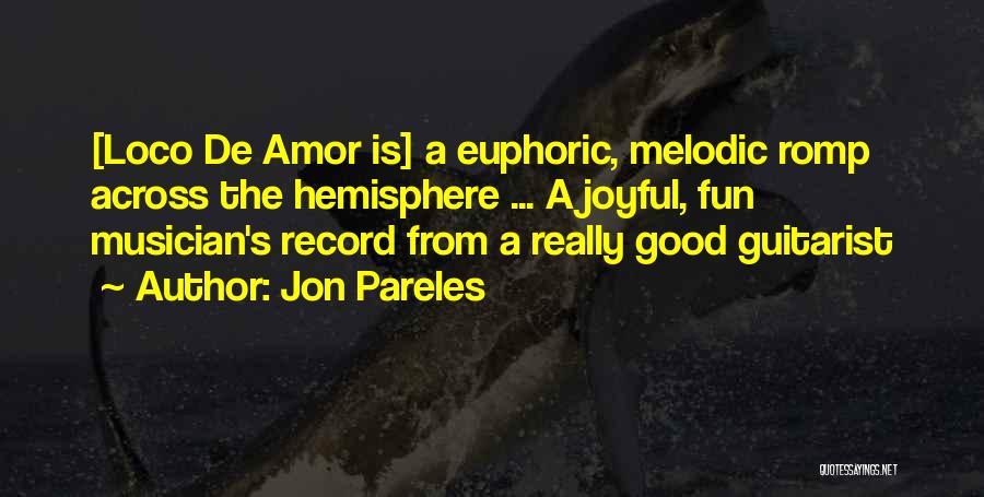 De Amor Quotes By Jon Pareles