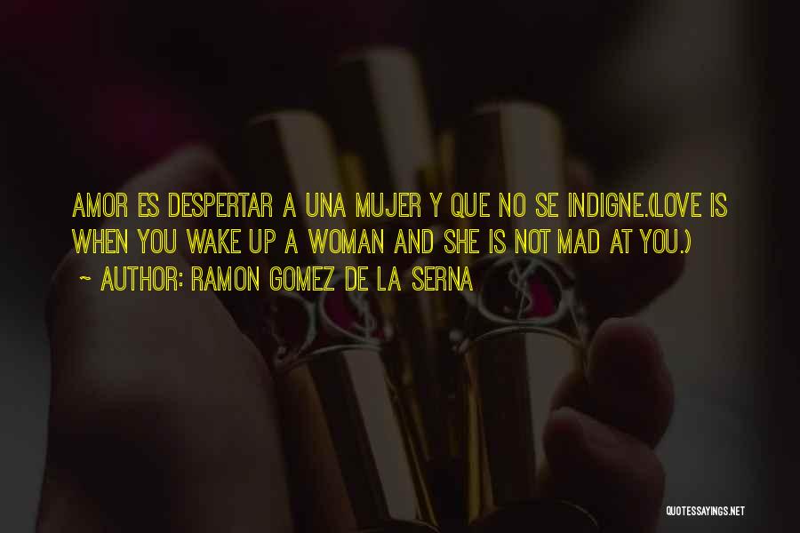 De Amor Quotes By Ramon Gomez De La Serna