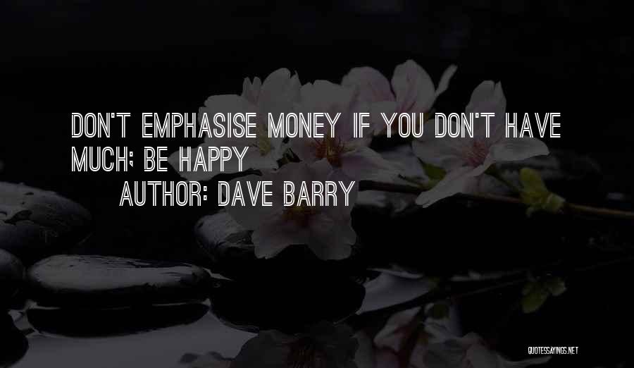 De Bajas Clothing Quotes By Dave Barry
