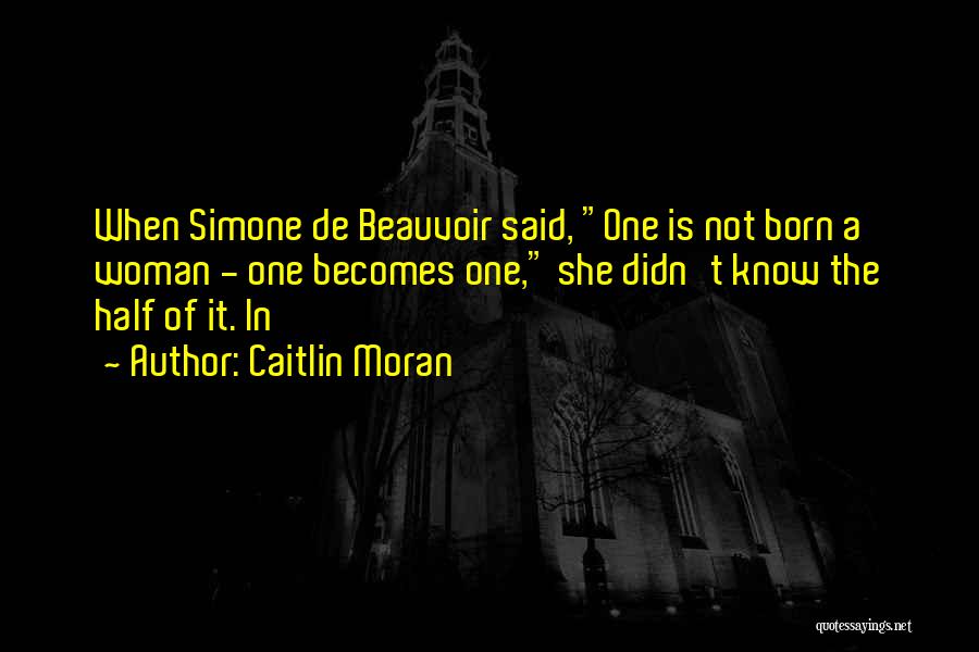 De Beauvoir Quotes By Caitlin Moran