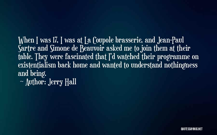 De Beauvoir Quotes By Jerry Hall