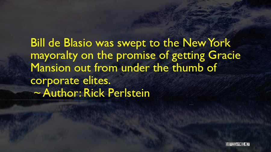 De Blasio Quotes By Rick Perlstein