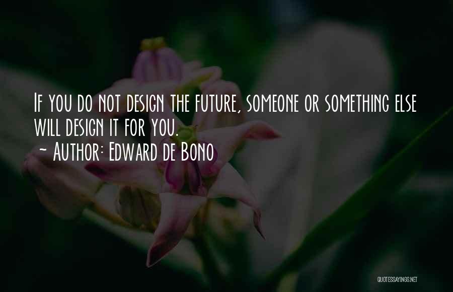 De Bono Quotes By Edward De Bono