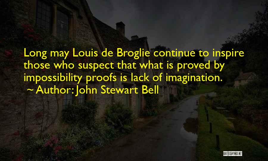 De Broglie Quotes By John Stewart Bell