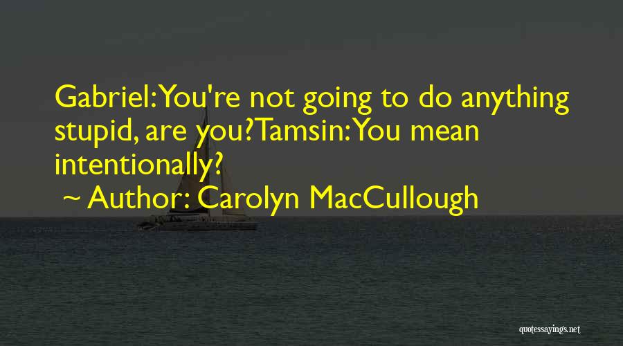 De Burgh Equine Quotes By Carolyn MacCullough