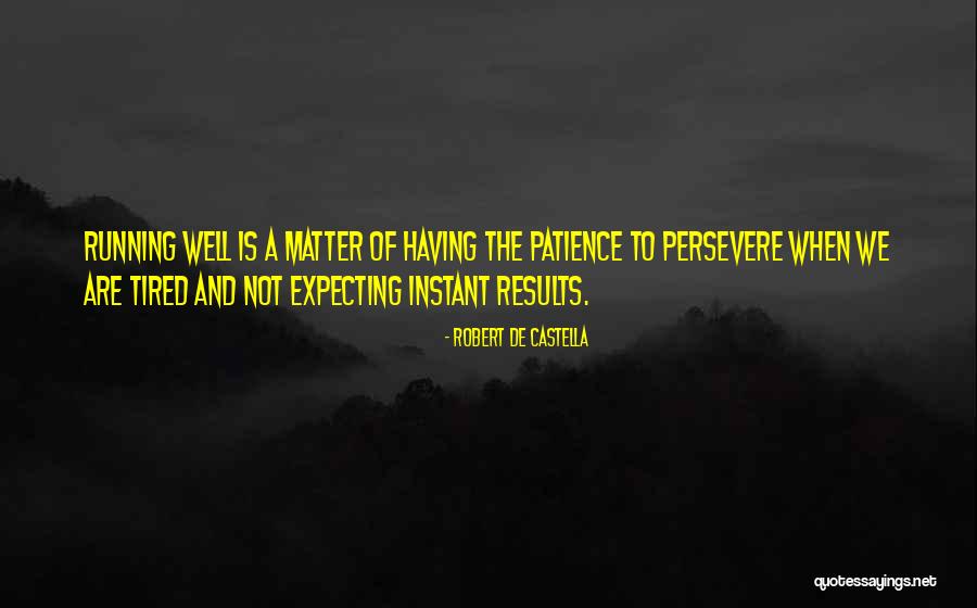 De Castella Quotes By Robert De Castella De Castella Quotes By Robert De Castella