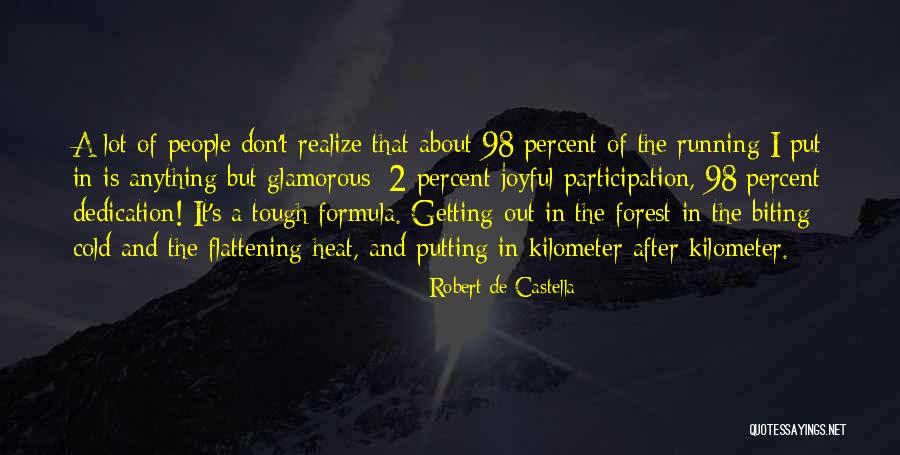 De Castella Quotes By Robert De Castella De Castella Quotes By Robert De Castella