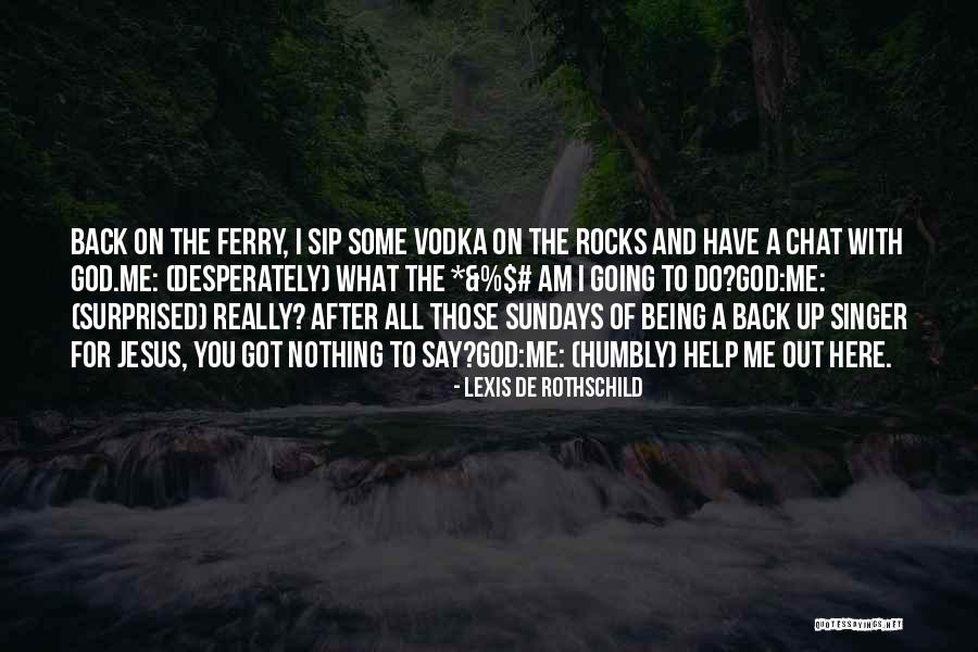 De Chat Quotes By Lexis De Rothschild De Chat Quotes By Lexis De Rothschild