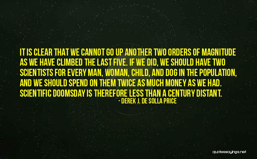 De Dog Quotes By Derek J. De Solla Price De Dog Quotes By Derek J. De Solla Price