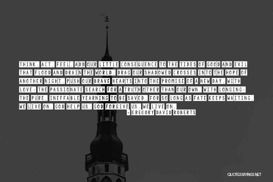 De Eenzaamheid Quotes By Gregory David Roberts De Eenzaamheid Quotes By Gregory David Roberts
