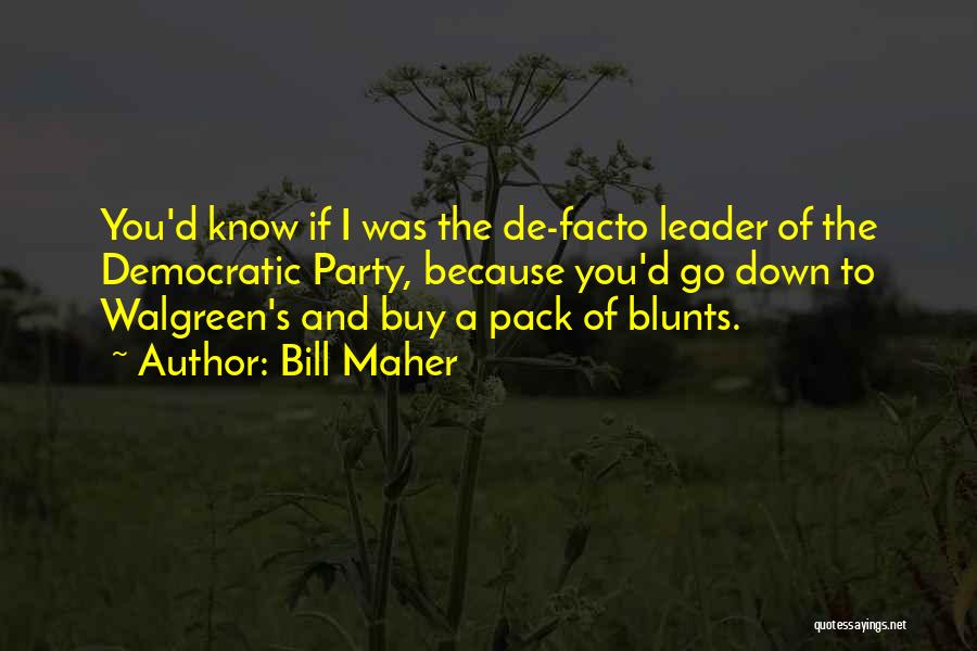 De Facto Quotes By Bill Maher