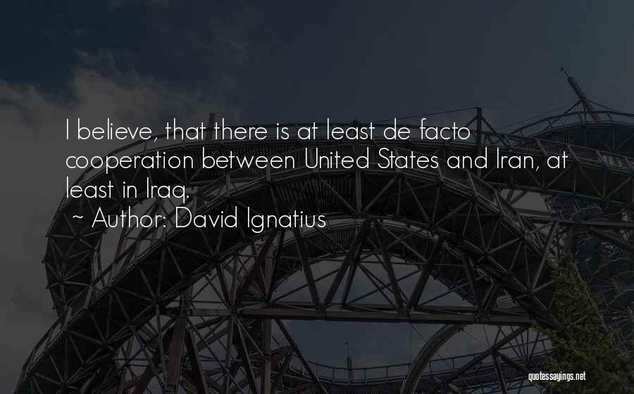 De Facto Quotes By David Ignatius