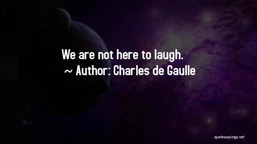 De Gaulle Quotes By Charles De Gaulle