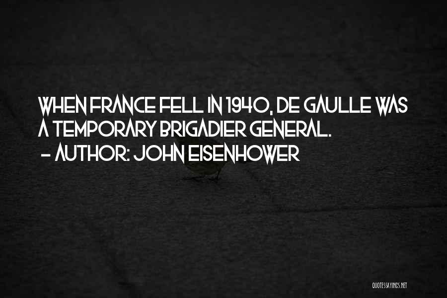 De Gaulle Quotes By John Eisenhower