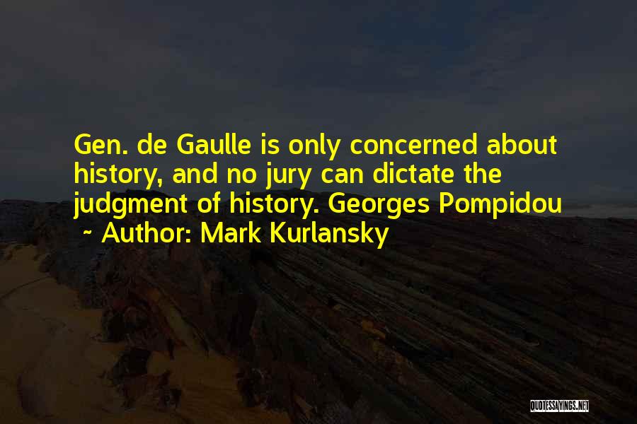 De Gaulle Quotes By Mark Kurlansky