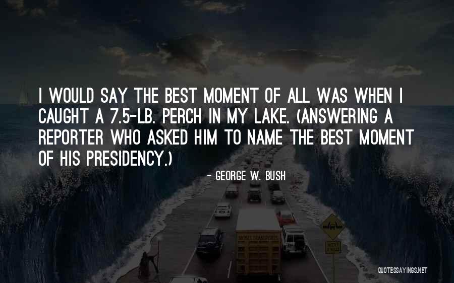 De Gruchy Jersey Quotes By George W. Bush