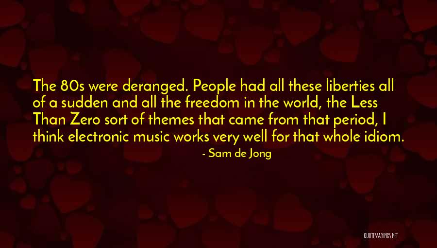 De Jong Quotes By Sam De Jong De Jong Quotes By Sam De Jong