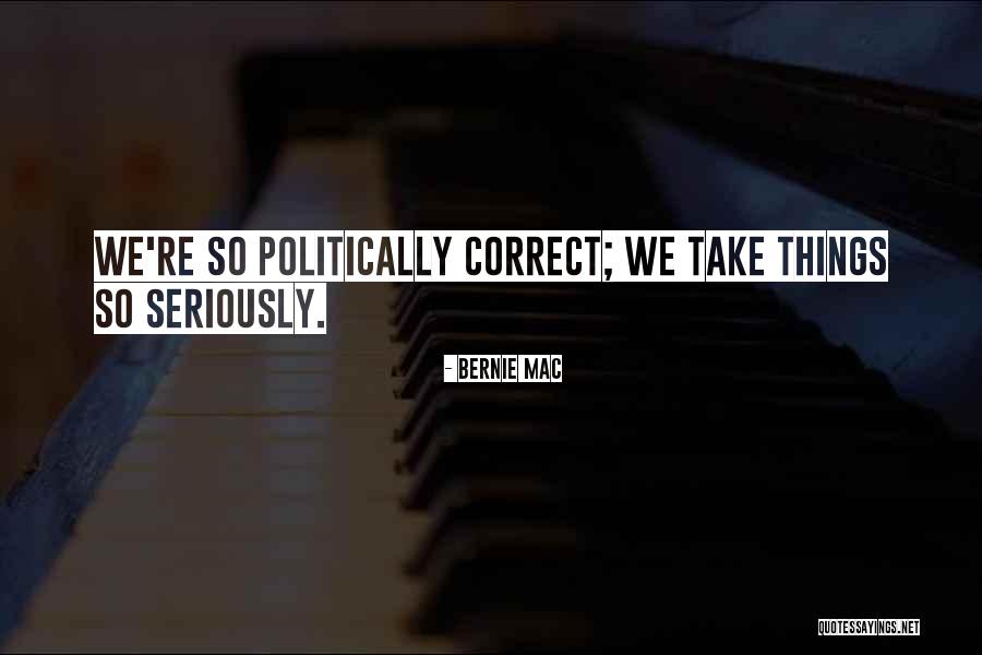 De Kleine Bron Quotes By Bernie Mac De Kleine Bron Quotes By Bernie Mac