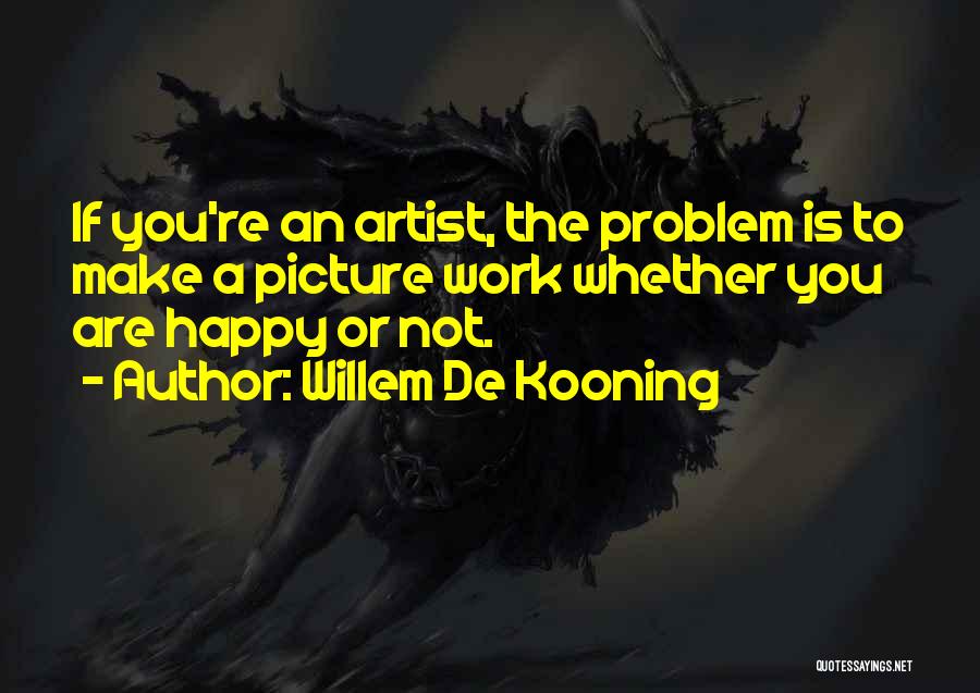 De Kooning Quotes By Willem De Kooning