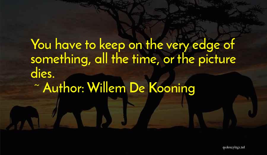 De Kooning Quotes By Willem De Kooning