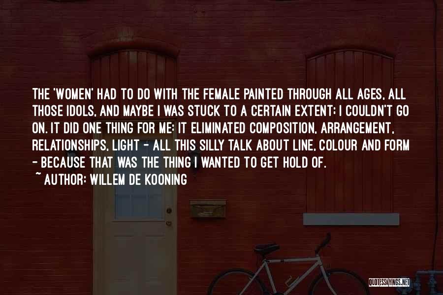 De Kooning Quotes By Willem De Kooning