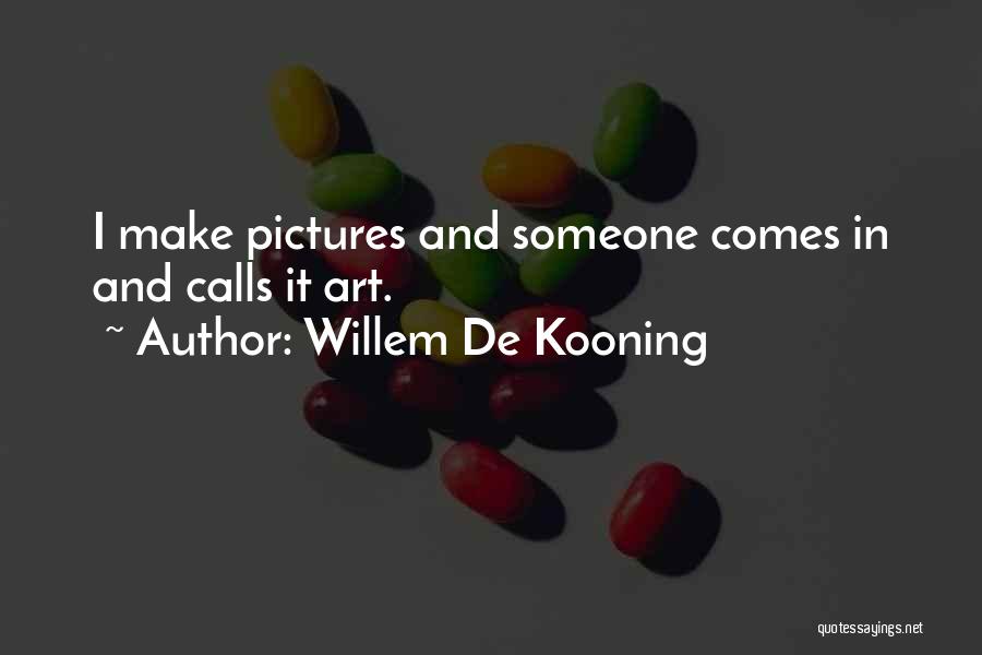 De Kooning Quotes By Willem De Kooning