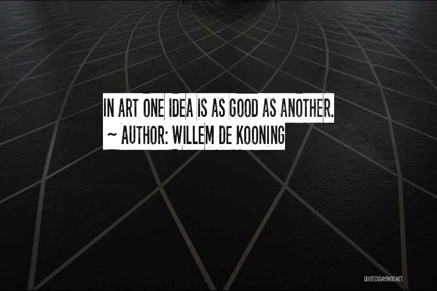 De Kooning Quotes By Willem De Kooning