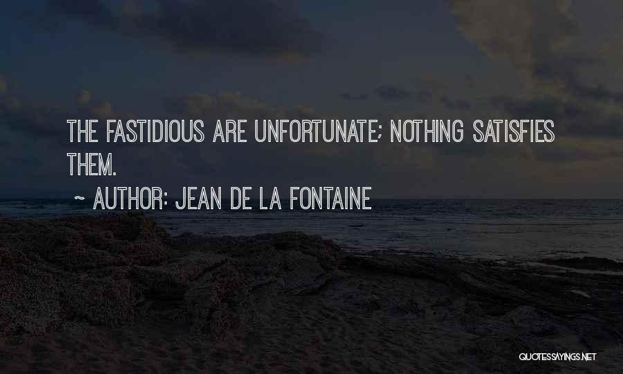 De La Fontaine Quotes By Jean De La Fontaine