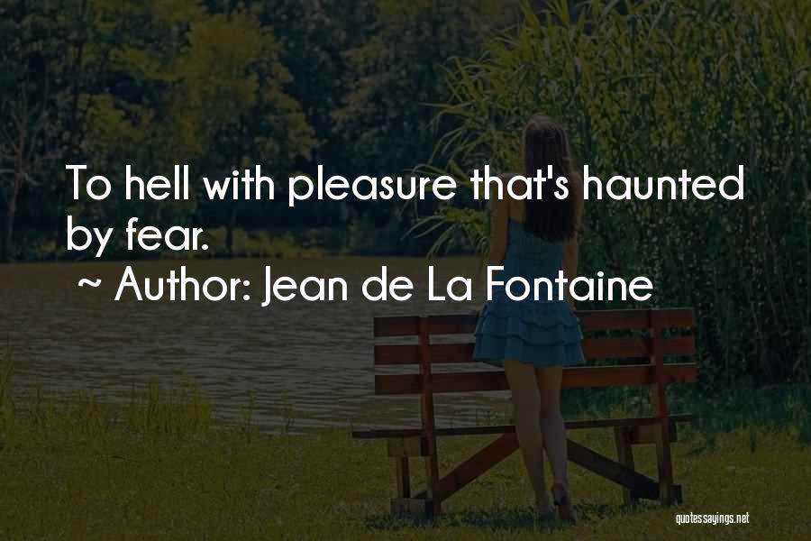 De La Fontaine Quotes By Jean De La Fontaine