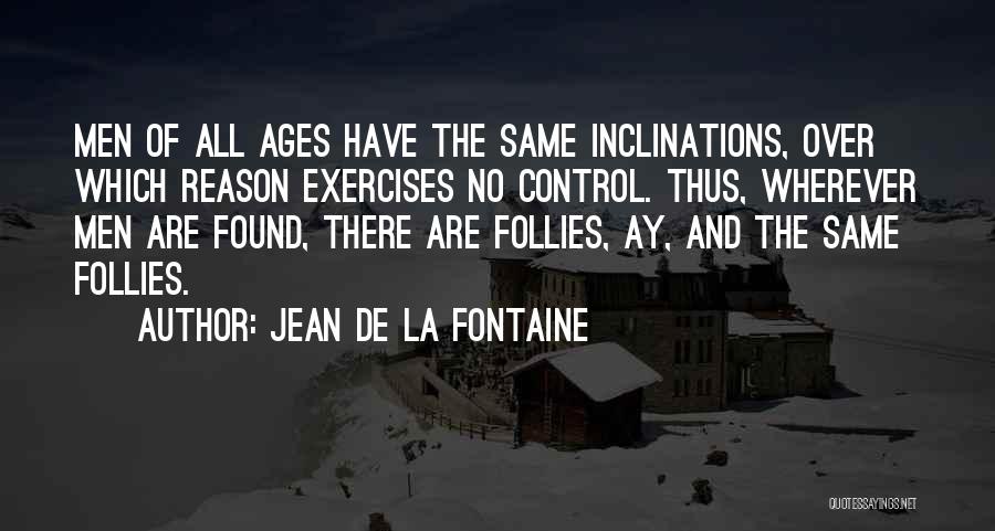 De La Fontaine Quotes By Jean De La Fontaine