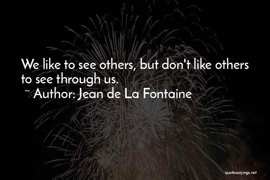 De La Fontaine Quotes By Jean De La Fontaine