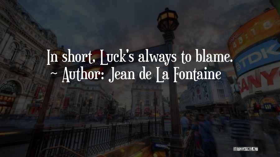 De La Fontaine Quotes By Jean De La Fontaine