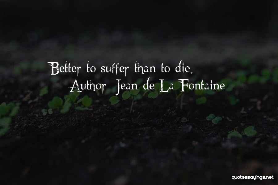 De La Fontaine Quotes By Jean De La Fontaine