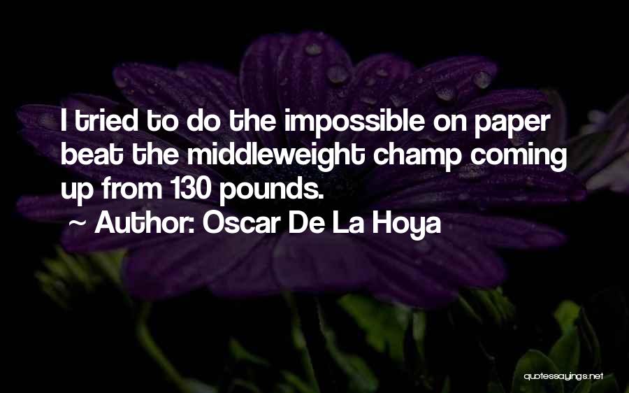 De La Hoya Quotes By Oscar De La Hoya