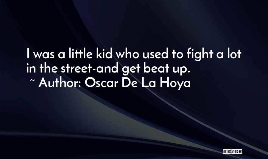 De La Hoya Quotes By Oscar De La Hoya