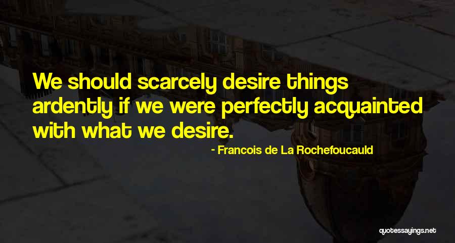 De La Rochefoucauld Quotes By Francois De La Rochefoucauld