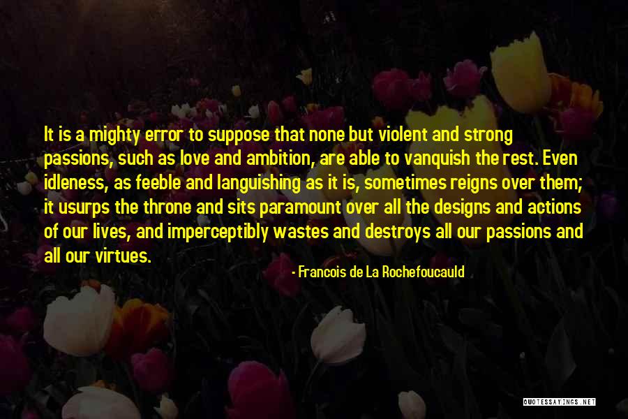 De La Rochefoucauld Quotes By Francois De La Rochefoucauld