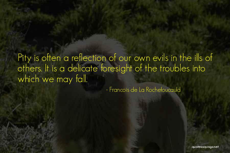 De La Rochefoucauld Quotes By Francois De La Rochefoucauld