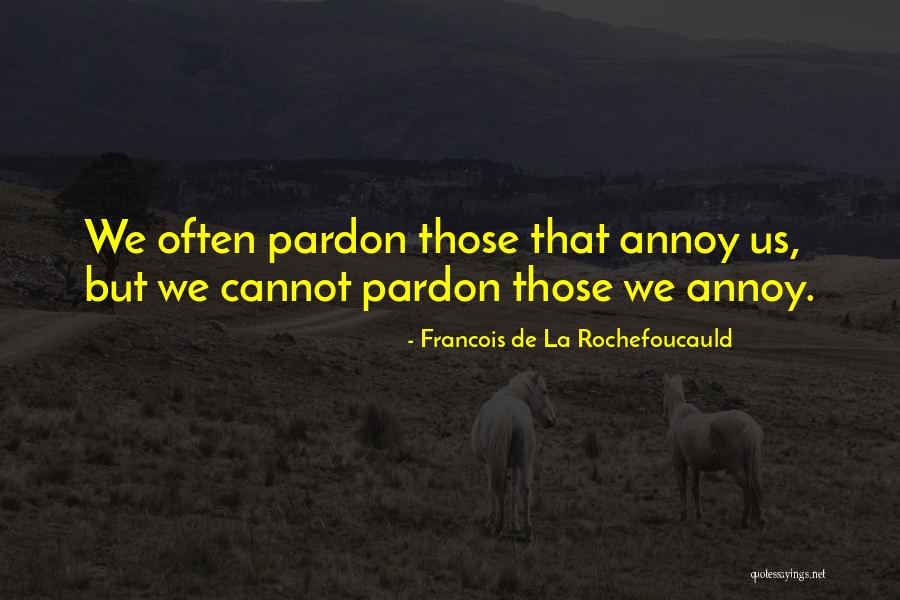 De La Rochefoucauld Quotes By Francois De La Rochefoucauld De La Rochefoucauld Quotes By Francois De La Rochefoucauld