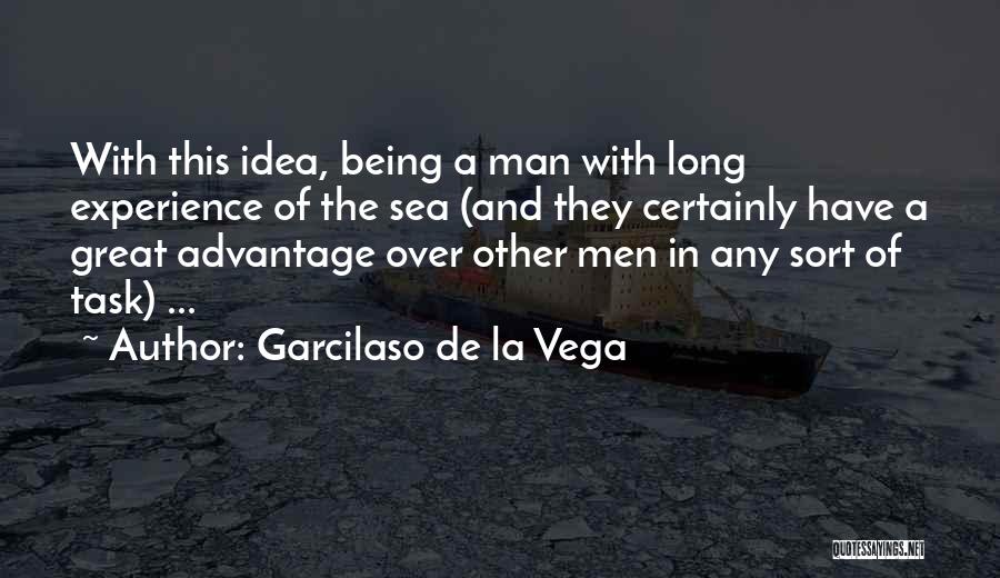 De La Vega Quotes By Garcilaso De La Vega