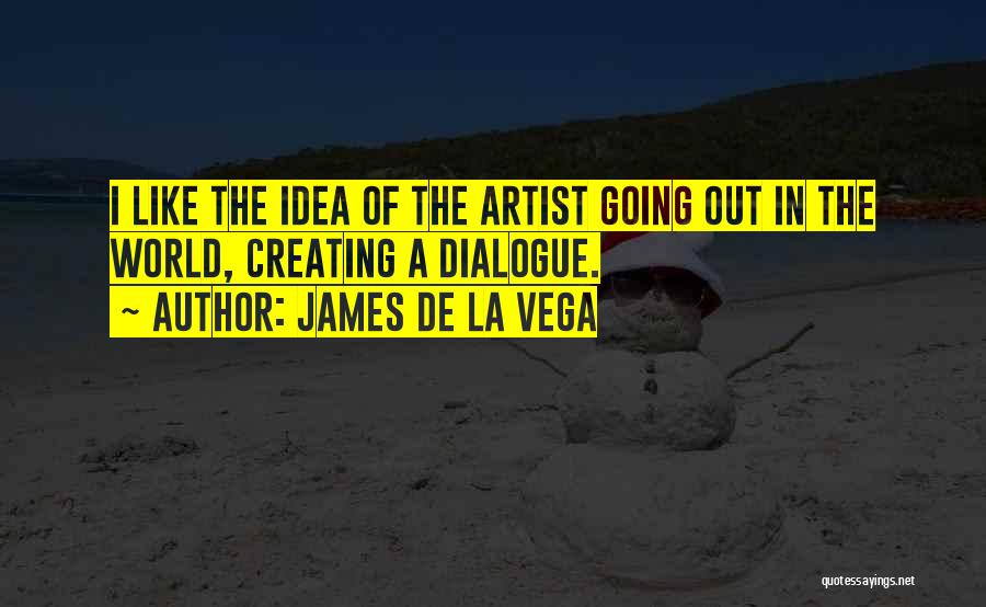 De La Vega Quotes By James De La Vega