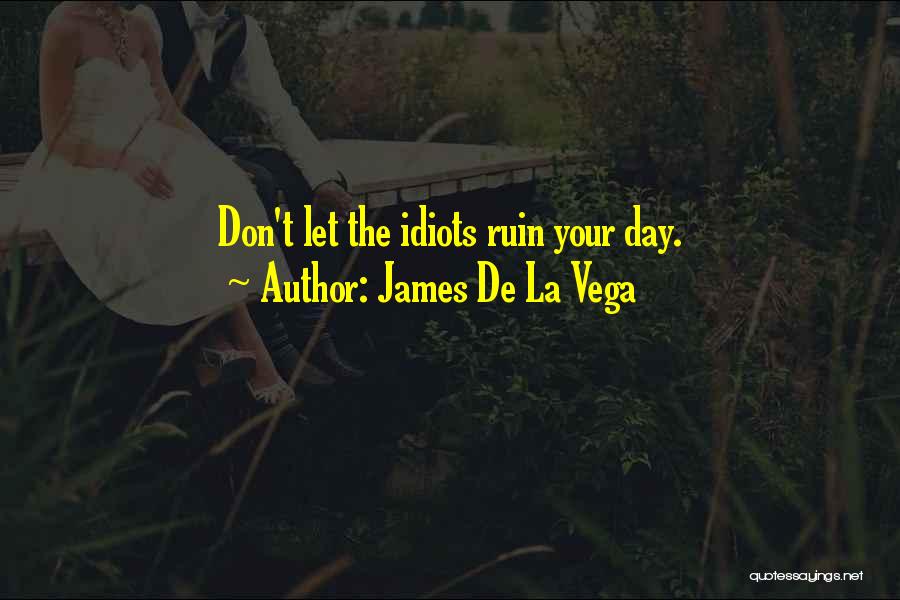 De La Vega Quotes By James De La Vega