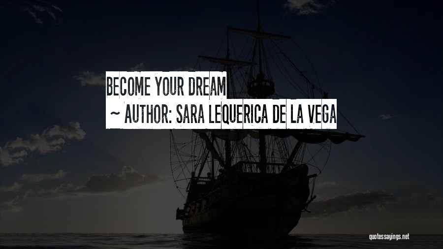 De La Vega Quotes By Sara Lequerica De La Vega