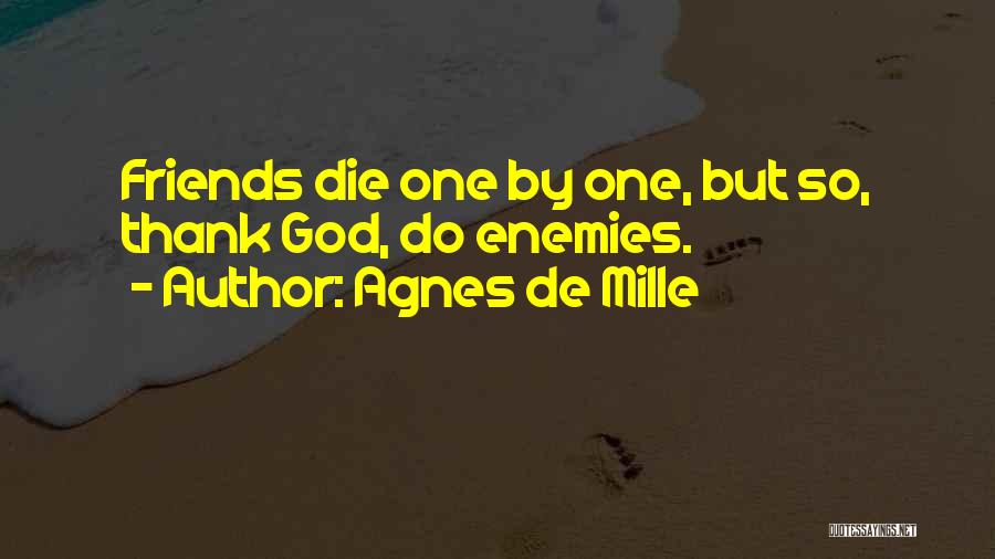 De Mille Quotes By Agnes De Mille