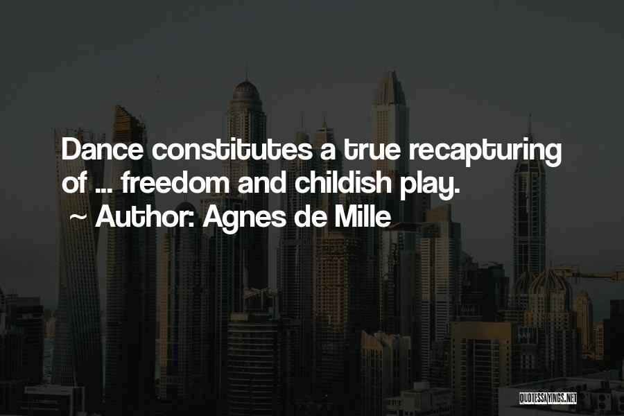 De Mille Quotes By Agnes De Mille