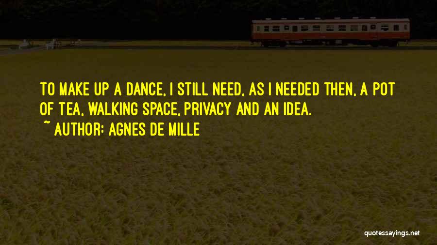 De Mille Quotes By Agnes De Mille