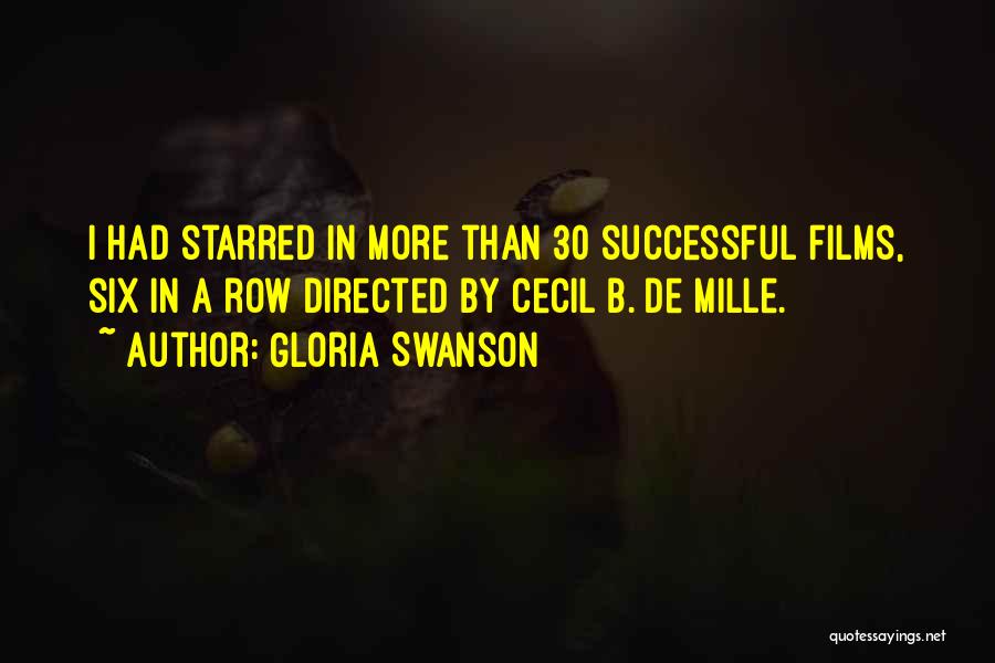 De Mille Quotes By Gloria Swanson
