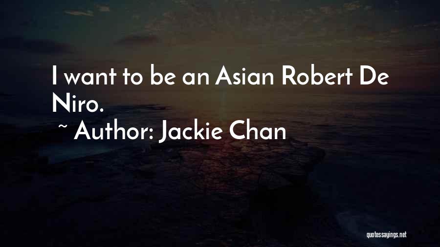 De Niro Quotes By Jackie Chan