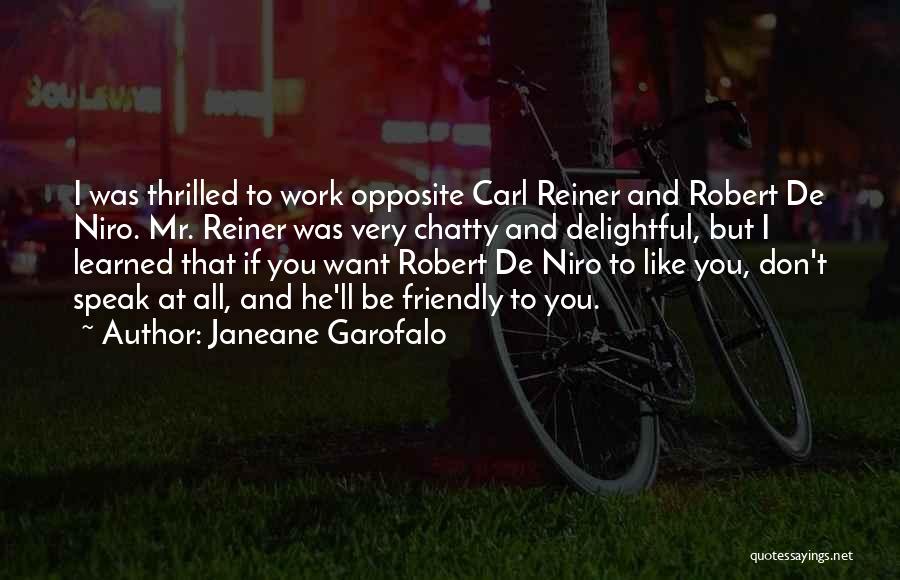 De Niro Quotes By Janeane Garofalo