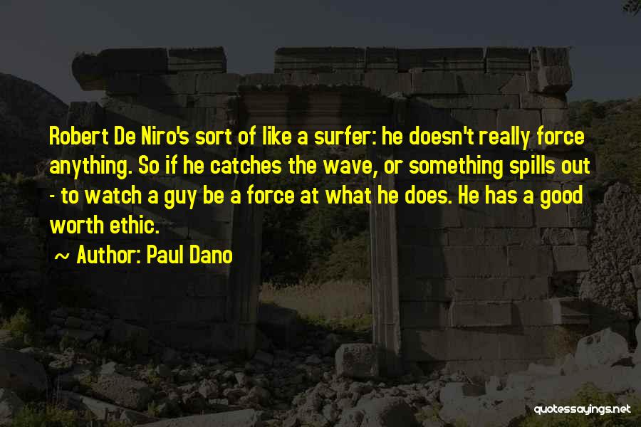 De Niro Quotes By Paul Dano